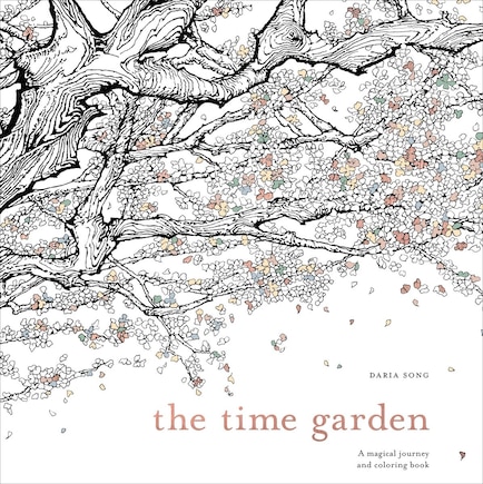 The Time Garden: A Magical Journey And Coloring Book