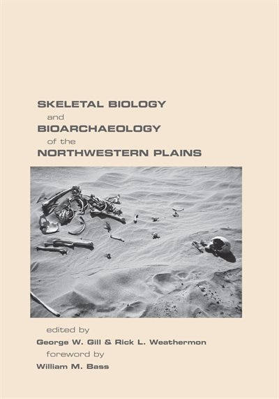 Couverture_Skeletal Biology And Bioarchaeology Of The Northwestern Plains