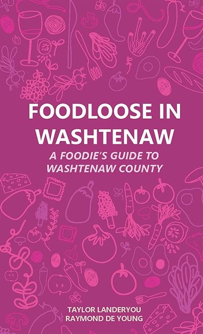 Foodloose In Washtenaw: A Foodie's Guide To Washtenaw County