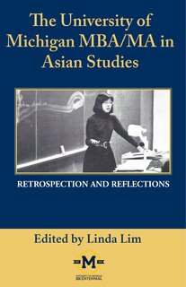 Couverture_The University Of Michigan Mba/ma In Asian Studies Retrospection And Reflections