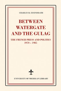 Front cover_Between Watergate and the Gulag