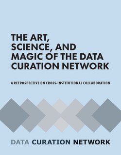 Couverture_The Art, Science, and Magic of the Data Curation Network