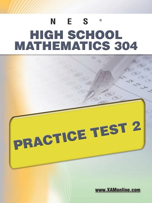Front cover_NES Highschool Mathematics 304 Practice Test 2