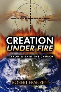 Front cover_Creation Under Fire from within the church