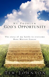 Front cover_My Problem God's Opportunity