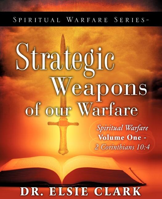 Front cover_Spiritual Warfare Series-Strategic Weapons of our Warfare