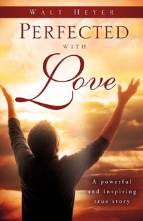 Perfected with Love
