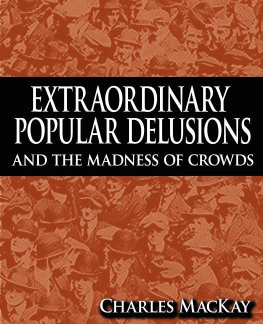 Front cover_Extraordinary Popular Delusions and the Madness of Crowds