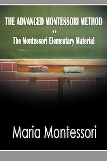 Front cover_The Advanced Montessori Method - The Montessori Elementary Material