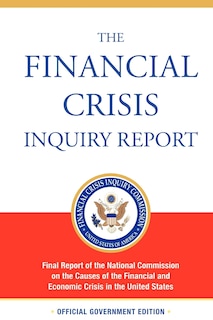 Couverture_The Financial Crisis Inquiry Report, Authorized Edition