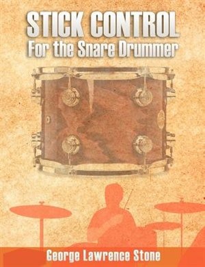 Stick Control: For The Snare Drummer