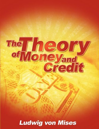 The Theory Of Money And Credit