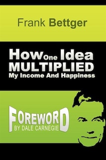 Front cover_How One Idea Multiplied My Income And Happiness
