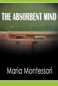 Front cover_The Absorbent Mind