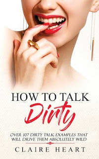 Couverture_How To Talk Dirty