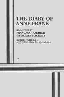 The Diary Of Anne Frank by Frances Goodrich