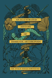 Front cover_An Illustrated History of Domestic Athropods