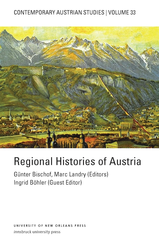 Front cover_Regional Histories of Austria (Contemporary Austrian Studies, Vol. 33)