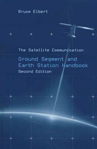 The Satellite Communication Ground Segment And Earth Station Handbook