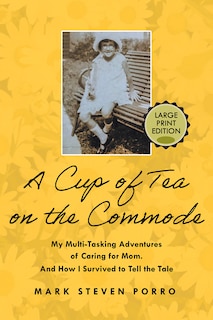 Front cover_A Cup of Tea on the Commode - Large Print Edition