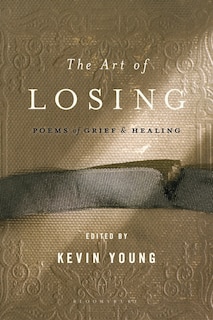 The Art of Losing: Poems of Grief and Healing