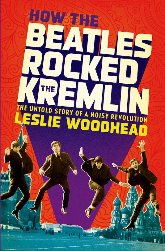 Couverture_How The Beatles Rocked The Kremlin