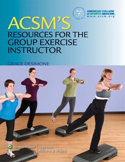 Front cover_ACSM's Resources for the Group Exercise Instructor