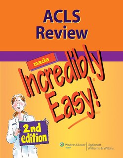 Front cover_ACLS Review Made Incredibly Easy