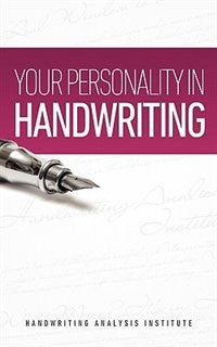 Your Personality In Handwriting (handwriting Analysis Guide)