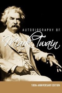 Front cover_Autobiography Of Mark Twain - 100th Anniversary Edition