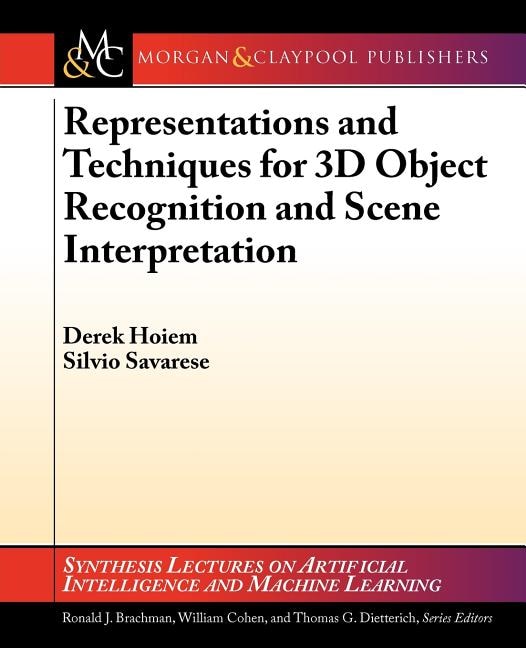 Representations and Techniques for 3D Object Recognition and Scene Interpretation