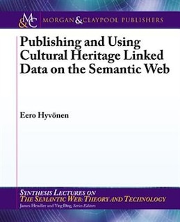 Publishing And Using Cultural Heritage Linked Data On The Semantic Web