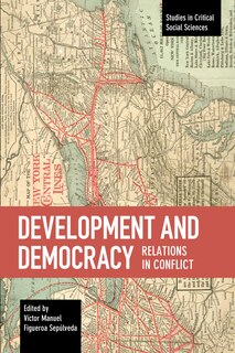 Front cover_Development And Democracy: Relations In Conflict