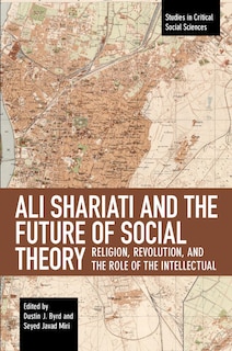 Front cover_Ali Shariati And The Future Of Social Theory