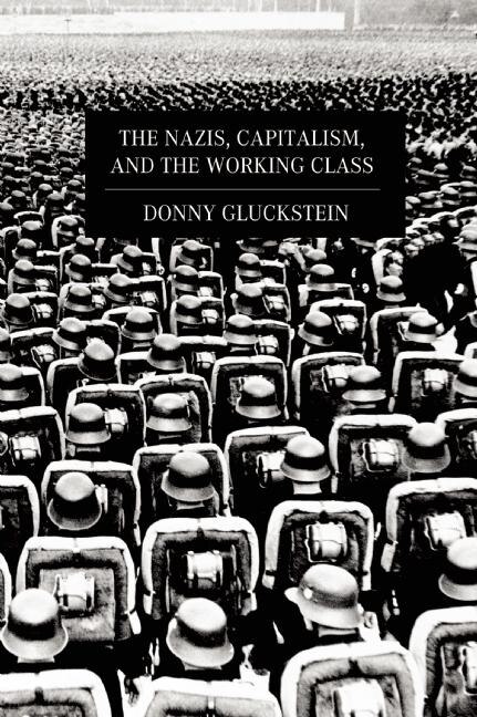 Front cover_The Nazis, Capitalism and the Working Class