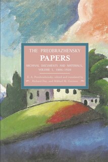 Couverture_The Preobrazhensky Papers: Archival Documents and Materials. Volume I. 1886-1920