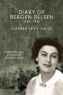 Diary Of Bergen-belsen: 1944-1945 by Hanna Levy-Hass