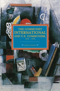 Front cover_The Communist International And U.s. Communism, 1919 - 1929