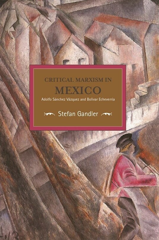 Front cover_Critical Marxism In Mexico