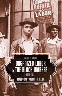 Front cover_Organized Labor And The Black Worker, 1619-1981
