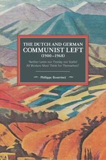 Front cover_The Dutch And German Communist Left (1900-1968)