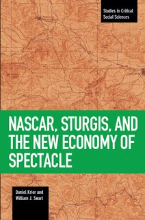 Front cover_Nascar, Sturgis, And The New Economy Of Spectacle