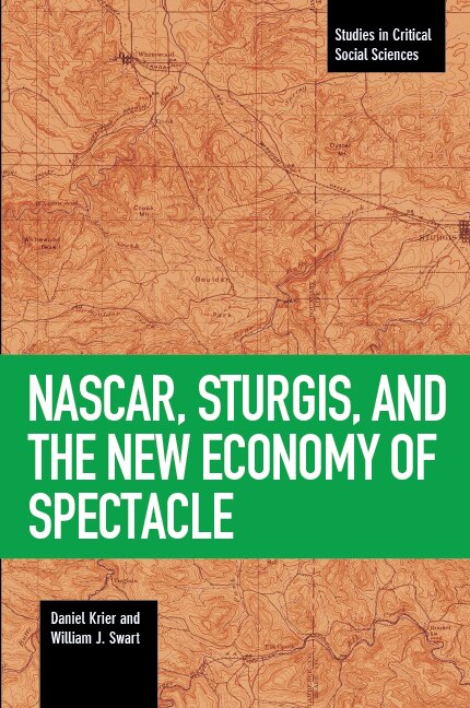 Nascar, Sturgis, And The New Economy Of Spectacle