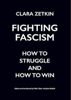 Fighting Fascism: How To Struggle And How To Win