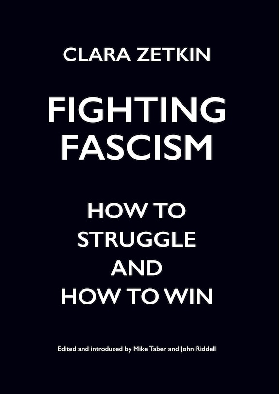 Fighting Fascism: How To Struggle And How To Win