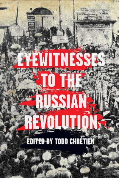 Front cover_Eyewitnesses To The Russian Revolution