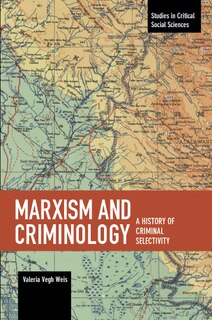 Couverture_Marxism And Criminology: A History Of Criminal Selectivity