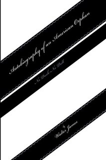 Front cover_Autobiography of an American Orphan