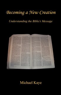 Front cover_Becoming a New Creation - Understanding the Bible's Message
