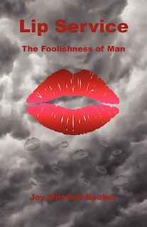 Lip Service - The Foolishness of Man